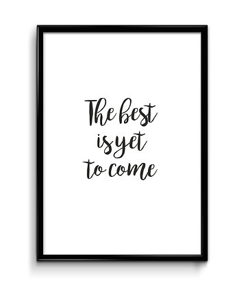 Plakat The best is yet to come, Bury Lis