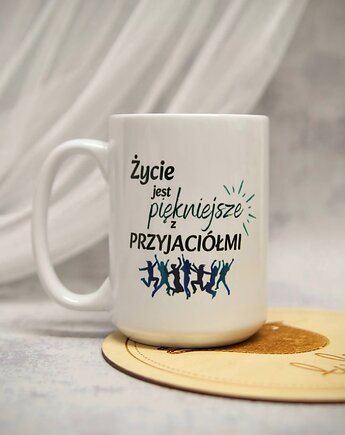 Kubek Życie jest piękniejsze z przyjaciółmi, tulimy