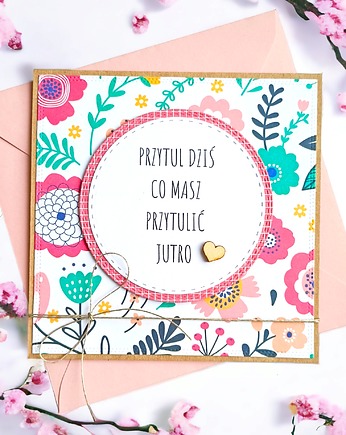 Przytul dziś co masz przytulić jutro : uniwersalna kartka, kaktusia