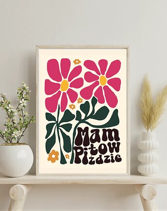 Mam to w pi*dzie - Zabawny i estetyczny plakat z przekleństwem, GG STORE