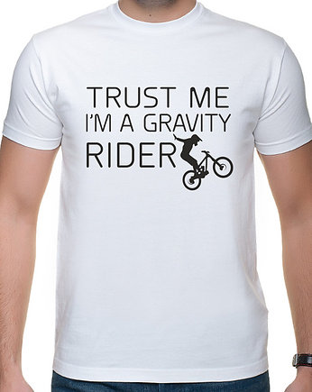 Koszulka T-SHIRT, Trust me i"m a gravity rider, studioixi