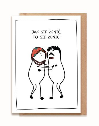Kartka z okazji ślubu - Jak się żenić, to się żenić!, brzydkieplakatyagaty