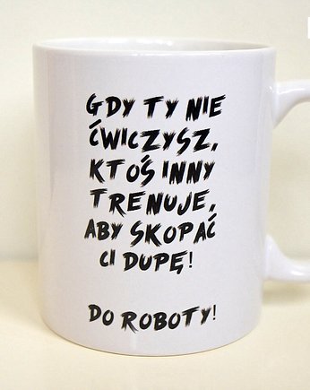 Kubek DO ROBOTY, FarrowDesign
