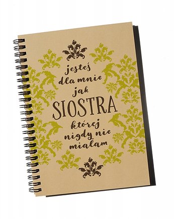 Jesteś dla mnie jak siostra, której .., notatnik, Sowia Aleja