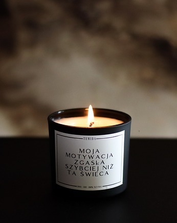 Świeca sojowa zapachowa Moja motywacja zgasła szybciej niż ta świeca, Temida Soy Candles