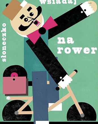 Wsiadaj na rower / Poster 40x30, Galeria LueLue
