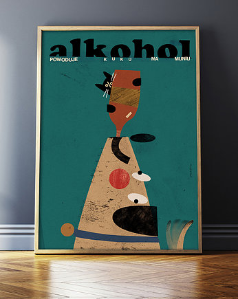 Plakat "Alkohol powoduje kuku na muniu", Szpeje