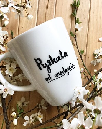 Kubek PYSKATA OD URODZENIA, Jędrki