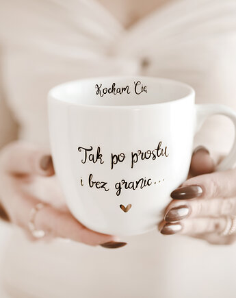 Kubek 300 ml - Kocham Cię Tak po prostu i bez granic... ZŁOTE SERCE