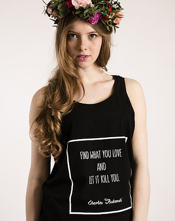 Top z cytatem, Bukowski, "Find what...", Golden Lips