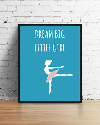 Plakat dream big little girl niebieskie tło, MUKI design