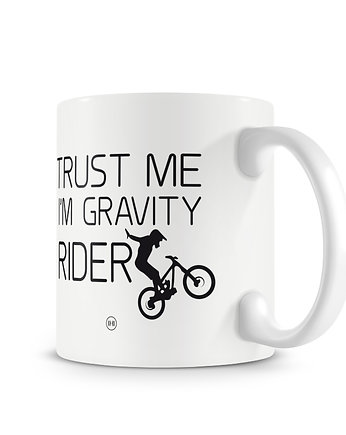 Kubek. Trust my i"m a gravity rider, studioixi