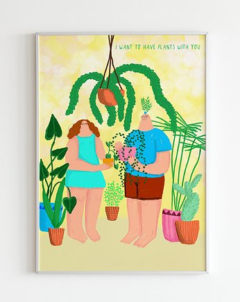 Plakat Chcę mieć z tobą rośliny, yutego studio