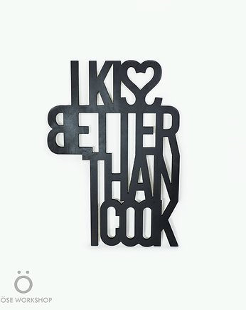 Napis drewniany 3D, I KISS BETTER THAN I COOK, Rabose Workshop