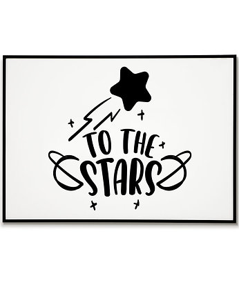 Plakat motywacyjny z napisem TO THE STARS, Bajkowe Obrazki