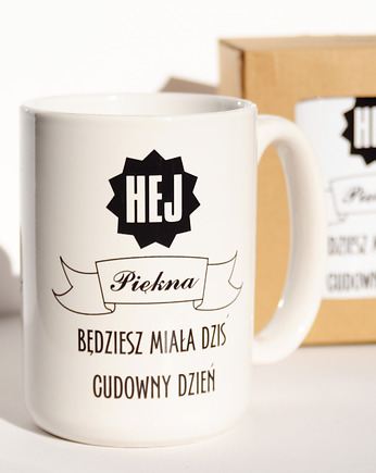 Kubek Hej Piękna będziesz miała ...., 450ml, Sowia Aleja