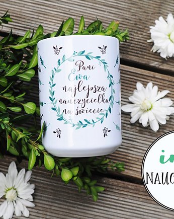 Najlepsza nauczycielka .., kubek z personalizacją dla nauczycielki, Sowia Aleja