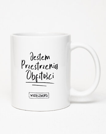 Kubek ,,Jestem przestrzenią obfitości'' z afirmacją, Wdzięcznopis