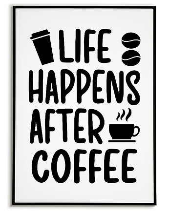 Plakat motywacyjny z napisem LIFE HAPPENS.., Bajkowe Obrazki