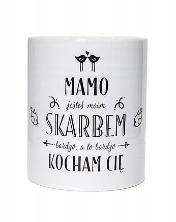 Mamo, jesteś moim skarbem, kubek na Dzień Mamy, Sowia Aleja