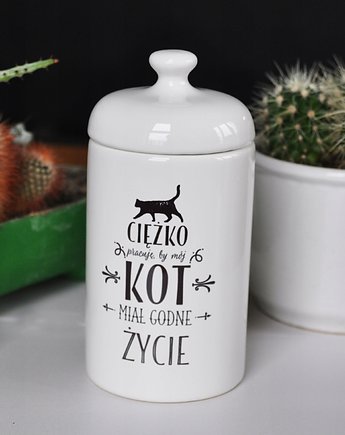 Ciężko pracuje by mój kot miał godne .. pojemnik, Sowia Aleja