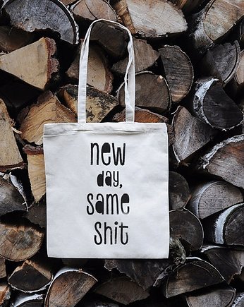 New day same shit, torba zakupowa, Sowia Aleja