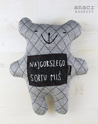 Najgorszego Sortu Miś, anaci