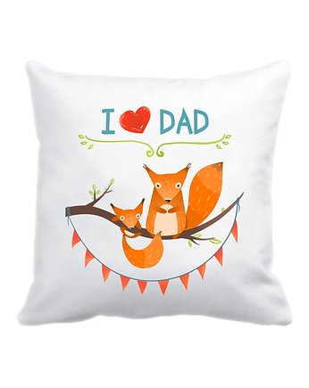 Leśna poduszka. I love Dad, wiewiórki, Love Life and Forest
