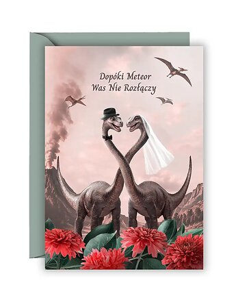 Kartka ślubna z dinozaurami zabawna"Dopóki Meteor Was Nie Rozłączy", Olśnienia