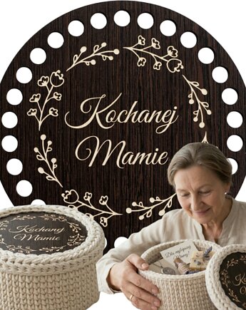 Baza do Szydełkowania Wenge KOCHANEJ MAMIE do Koszyka Pudełka na Prezent, smxdsgn