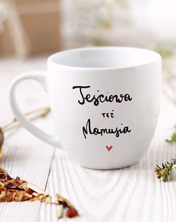 Kubek dla Teściowej, Teściowa też Mamusia, Pracownia Faramuszka