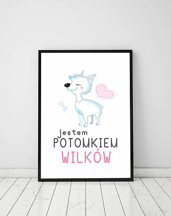 Plakat z kolekcji pieski. Jestem potomkiem wilków, Love Life and Forest