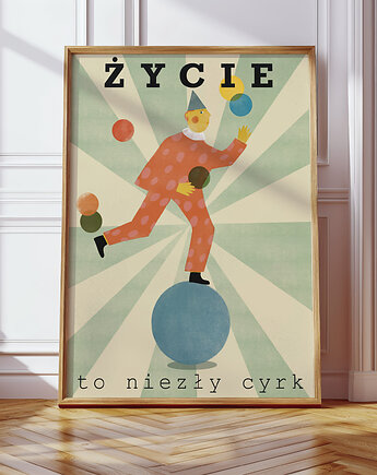 Plakat Życie to niezły cyrk, MUKI design
