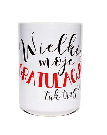 Wielkie moje gratulacje .., kubek z gratulacjami, Sowia Aleja
