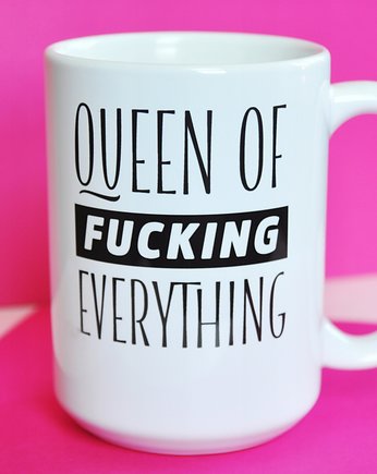 Queen of fucking everything, kubek dla niej, Sowia Aleja