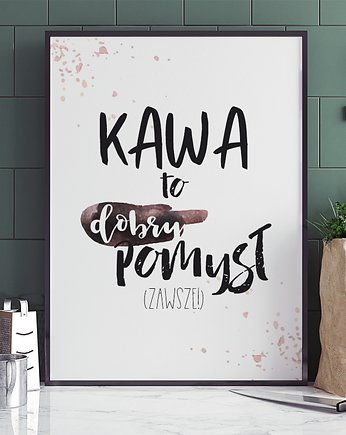 PLAKAT DO KUCHNI KAWA TO DOBRY POMYSŁ P094, Yoko Design