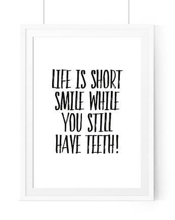 Plakat life is short smile while you still have teethA3, wejustlikeprints