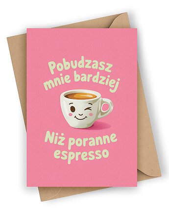Kartka walentynkowa- Pobudzasz mnie bardziej niż poranne espresso, Czarna Owca Karteczki