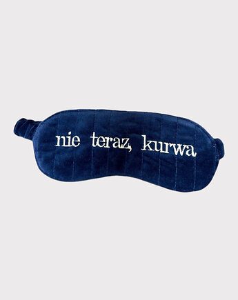 Opaska na oczy do spania z haftem "Nie teraz, kurwa"