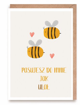 Kartka walentynkowa/miłosna z pszczółkami - "Pasujesz do mnie jak ulał", Cardie