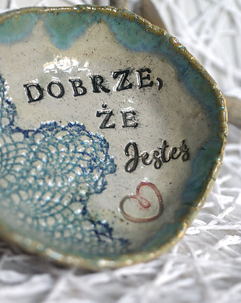 Dobrze że jesteś - miseczka na biżuterię, drobiazgi, Bea Fine Arts