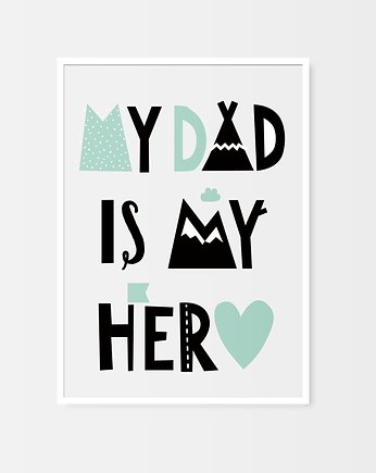 My Dad is my Hero M. | plakat A3, milostudio