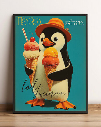 Plakat  lato zima lody wcinam   pingwin  30cmx40cm, polkastudio