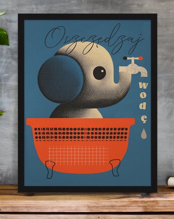 Plakat  oszczędny jak słoń , oszczędzaj wodę, polkastudio