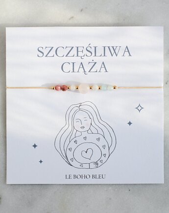 SZCZĘŚLIWA CIĄŻA - bransoletka dla PRZYSZŁEJ MAMY, Le Boho Bleu