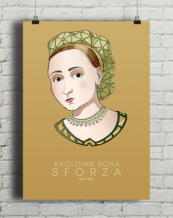 Plakat Bona Sforza, OSOBY - Prezent dla przyjaciółki