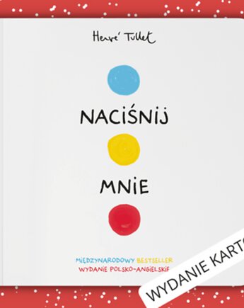 NACIŚNIJ MNIE - wydanie kartonikowe polsko-angielskie - Herve Tullet, WYDAWNICTWO BABARYBA