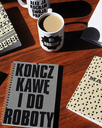 Kończ kawę i do roboty, notatnik z ekologicznego papieru, Sowia Aleja