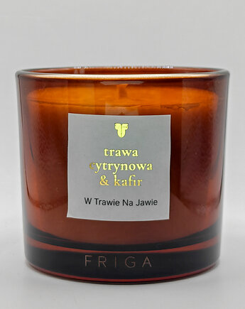 W TRAWIE NA JAWIE  -  Trawa Cytrynowa  Liscie Kafiru - świeca rzepakowa, FRIGA