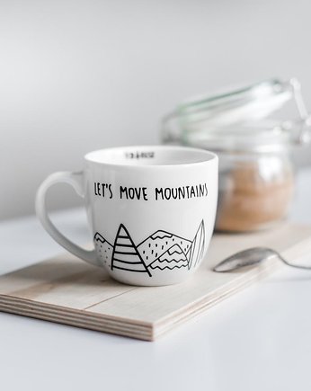 Let's move mountains  kubek, ZAMIŁOWANIA - Spersonalizowany prezent